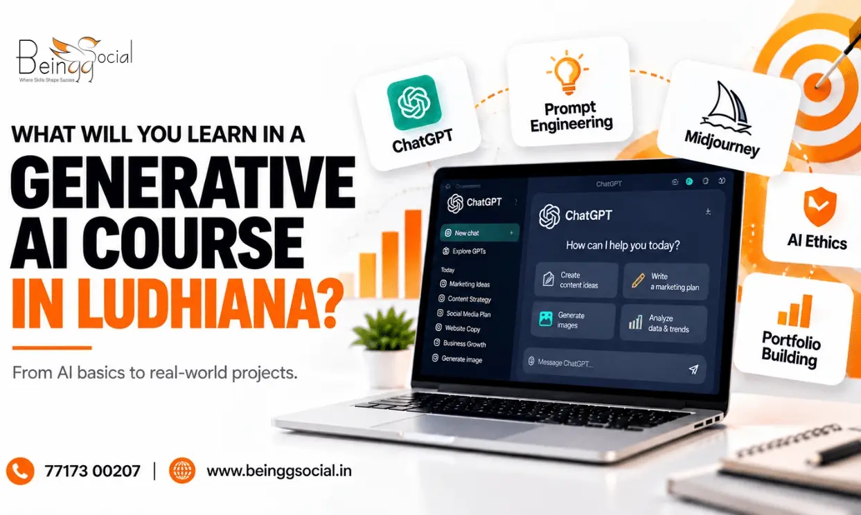 What Will You Learn in a Generative AI Course in Ludhiana - Skills, Tools and Career Paths | BeinggSocial